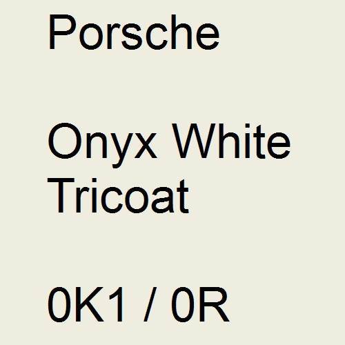 Porsche, Onyx White Tricoat, 0K1 / 0R.